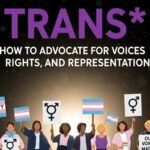 Transds: How to Advocate for Voices Rights and Representation