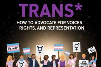 Transds: How to Advocate for Voices Rights and Representation