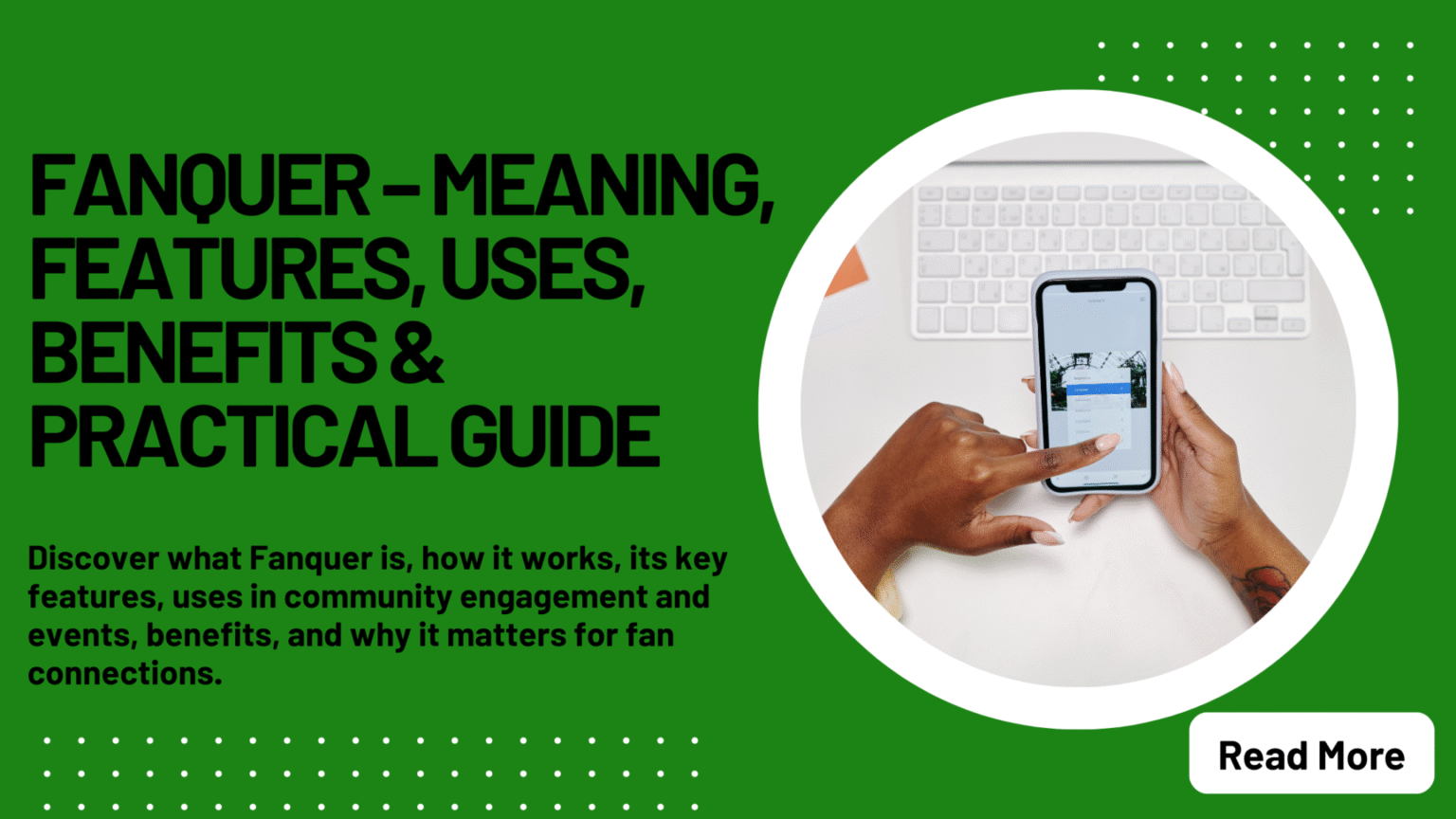 Fanquer: The Full Script On The Kick Of Its Meaning, Functionality And Benefits