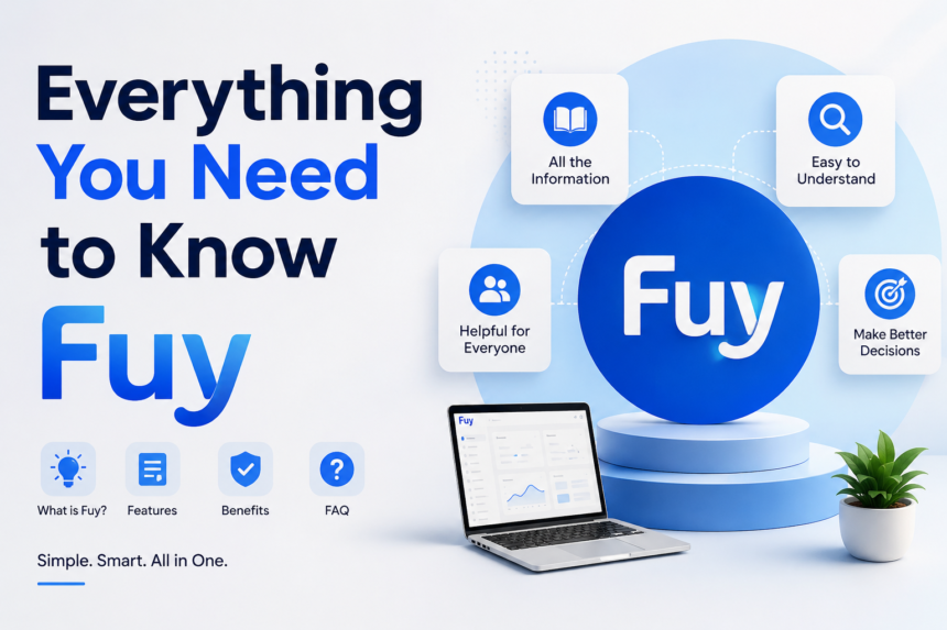 Everything You Need to Know Fuy